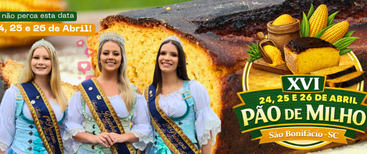 Vem aí a XVI Festa Regional do Pão de Milho em São Bonifácio Santa Catarina
