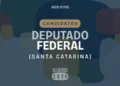 Deputados Federais por SC em 2026: Conheça os 229 Candidatos que Buscam Vagas na Câmara dos Deputados