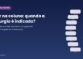 Dor na coluna: quando a cirurgia é indicada? Neurocirurgião explica os sinais de alerta